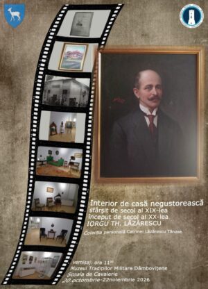 ,,Interior de casă negustorească. Iorgu Th. Lăzărescu” – Expoziție temporară organizată la Muzeul Tradițiilor Militare Dâmbovițene – Școala de Cavalerie